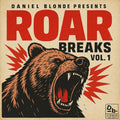 Daniel Blonde - Roar Breaks Vol. 1